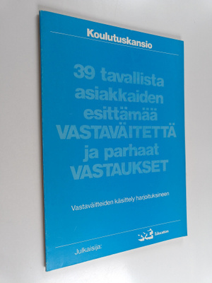 39 tavallista asiakkaiden esittämää vastaväitettä ja parh...