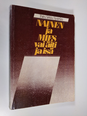 Sirkku (toim.) Nyström : Nainen ja mies vai äiti ja isä