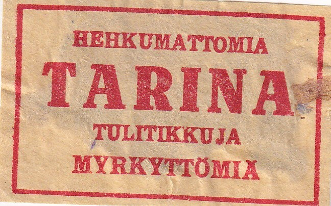 TARINA, hehkumattomia . myrkyttömiä tulitikkuja     s24