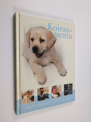 Kim Dennis-Bryan : Koiranpentu : näin hoidat lemmikkiäsi
