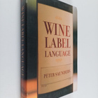 Peter Lionel Saunders : Wine Label Language - pikkukuva 1