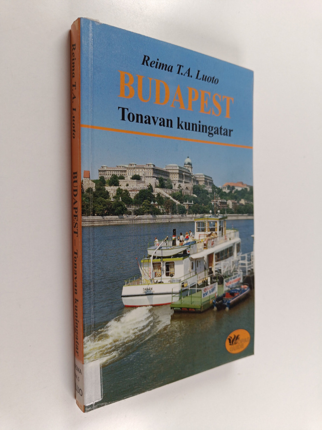 Reima T. A. Luoto : Budapest : Tonavan kuningatar : matka...
