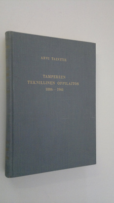 Arvi Talvitie : Tampereen teknillinen oppilaitos 1886-1961