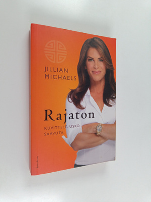 Jillian Michaels : Rajaton : kuvittele, usko, saavuta
