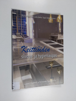 Keittiöiden siivous- ja hygieniaopas : ruoanvalmistus- ja...