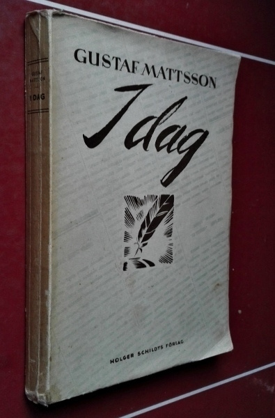Gus Mattsson: I dag: Kåserier i urval 1911-1914