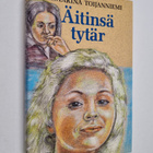 Kaarina Toijanniemi : Äitinsä tytär - pikkukuva 1