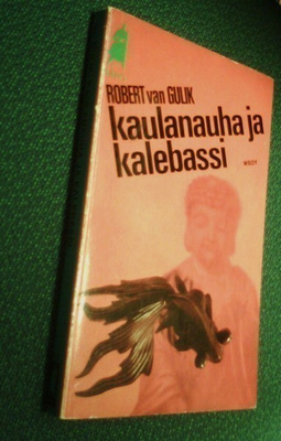 Ronbert van Gulik: KAULANAUHA JA KALEBASSI (Sis.postikulut )