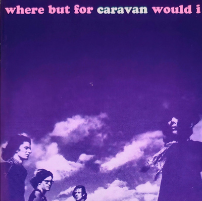 Caravan - Where but for Caravan Would I tupla-cd remastered