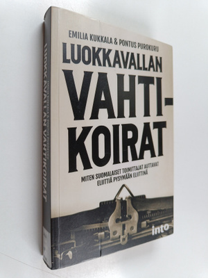 Emilia Kukkala ym. : Luokkavallan vahtikoirat : miten suo...