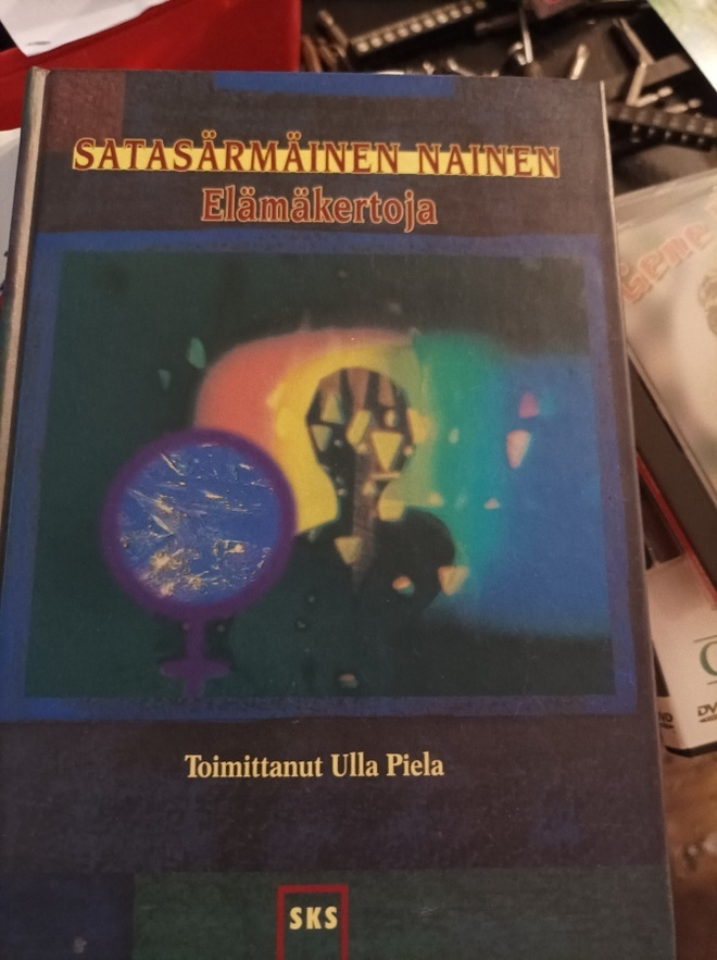 Ulla Piela (toim.) Satasärmäinen nainen Elämänkertoja