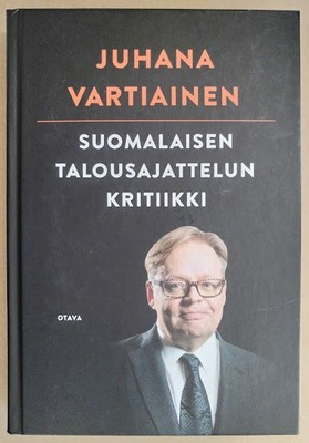 Juhana Vartiainen: Suomalaisen talousajattelun kritiikki