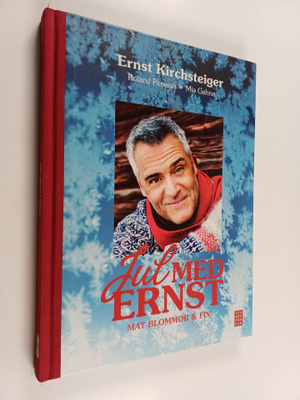 Ernst Kirchsteiger : Jul med Ernst mat, blommor & fix