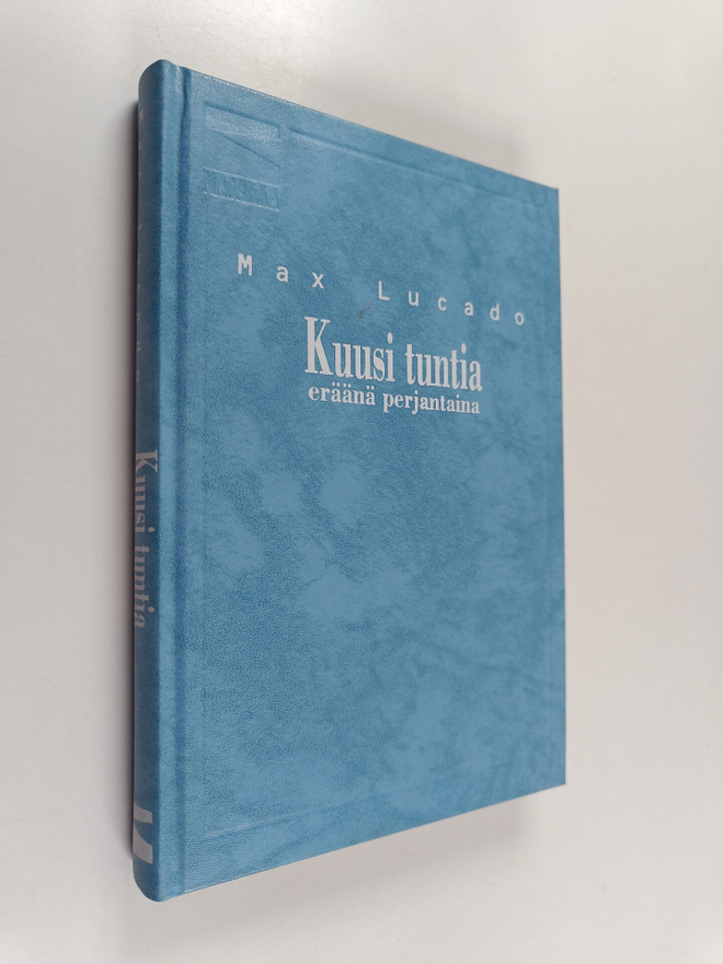 Max Lucado : Kuusi tuntia eräänä perjantaina
