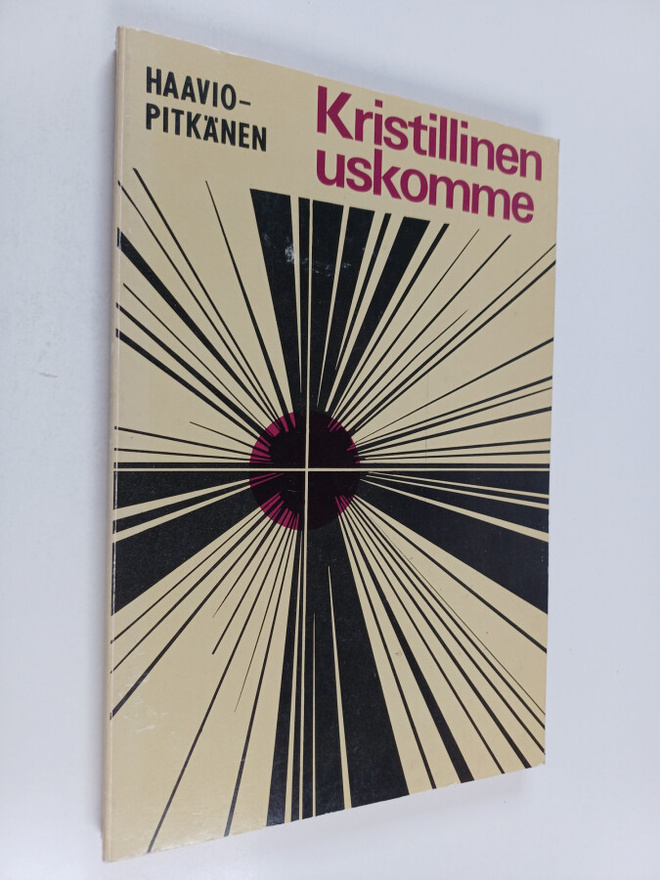 Martti H. Haavio : Kristillinen uskomme sekä vieraat usko...