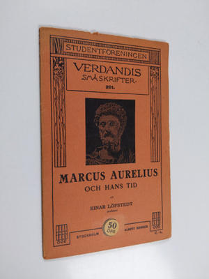 Einar Löfstedt : Marcus Aurelius och hans tid