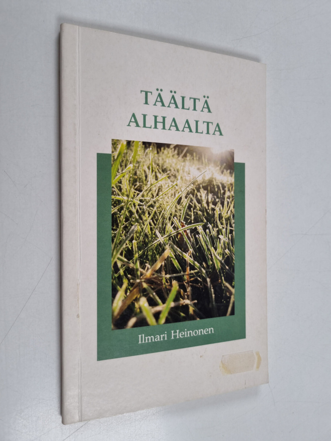 Ilmari Heinonen : Täältä alhaalta