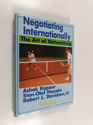 Ashok Kapoor : Negotiating internationally : the art of n...