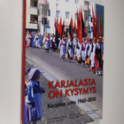 Karjalasta on kysymys : Karjalan liitto 1940-2010 - pikkukuva 1