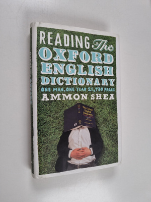 Ammon Shea : Reading the Oxford English Dictionary - One ...