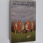 Ludwig Harig : Weh dem, der aus der Reihe tanzt : Roman - pikkukuva 1