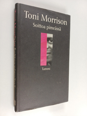 Toni Morrison : Soittoa pimeässä : valkoihoisuus ja kirja...