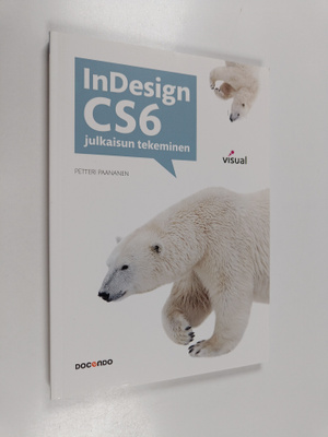Petteri Paananen : InDesign CS6 : julkaisun tekeminen