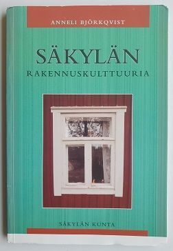 Anneli Björkqvist: Säkylän rakennuskulttuuria