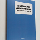 Muistelmia ja mustelmia : Tarinoita koulusta - pikkukuva 1