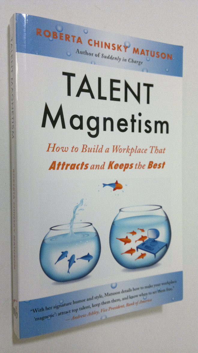 Roberta Chinsky Matuson : Talent Magnetism : how to build...
