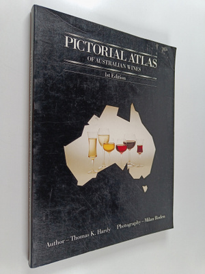 Thomas K. Hardy : Pictorial Atlas of Australian Wines