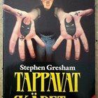 [Kirja] STEPHEN GRESHAM: TAPPAVAT KÄDET - pikkukuva 1