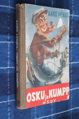 Aaro Honka : Osku ja kumpp. ( WSOY 1.p. 1946 )