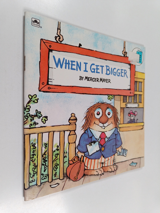 Mercer Mayer : When I Get Bigger