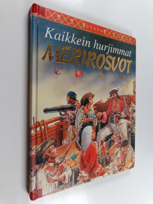 Philip Steele : Kaikkein hurjimmat merirosvot