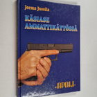 Jorma Jussila : Käsiase ammattikäytössä - pikkukuva 1