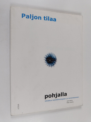 Jyrki Heino : Paljon tilaa pohjalla : johdatus nanoteknol...