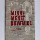 A. I. Routio : Minne menet kuvataide : pahaa puhetta uusi... - pikkukuva 1
