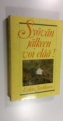 Lahja Sarkkinen : Syövän jälkeen voi elää!