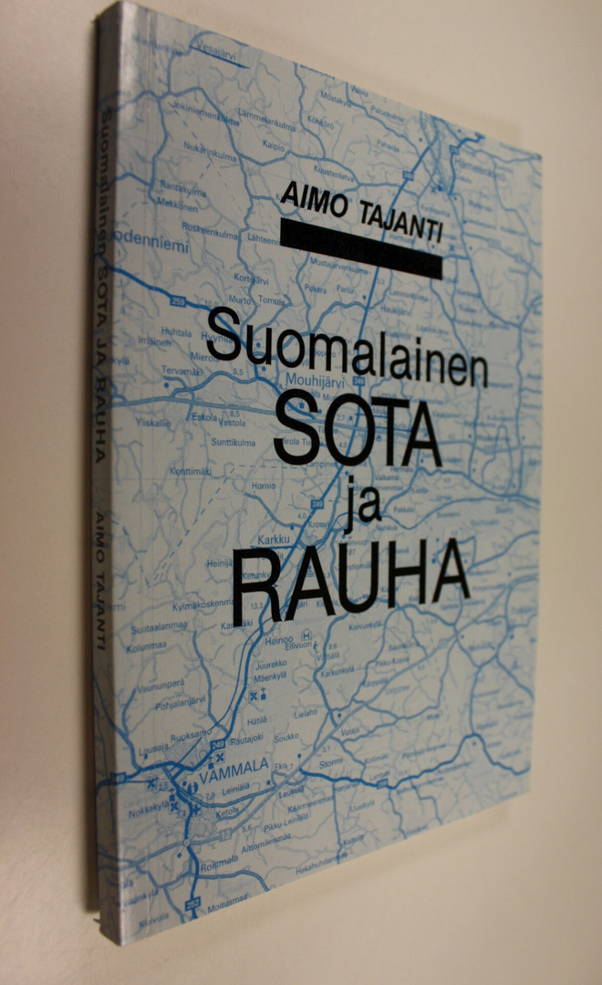 Aimo Tajanti : Suomalainen sota ja rauha