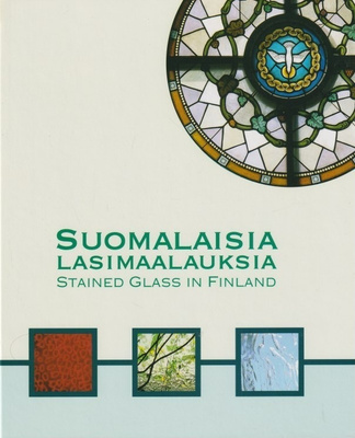 Kaisa Koivisto (toim.): Suomalaisia lasimaalauksia