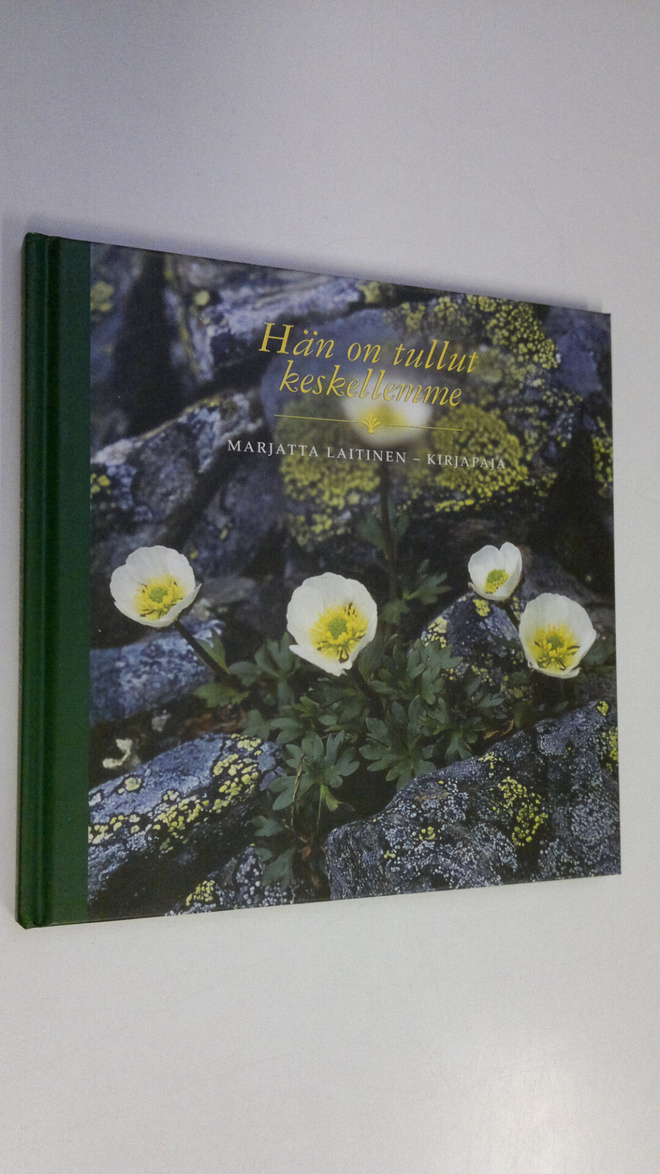 Marjatta Laitinen : Hän on tullut keskellemme
