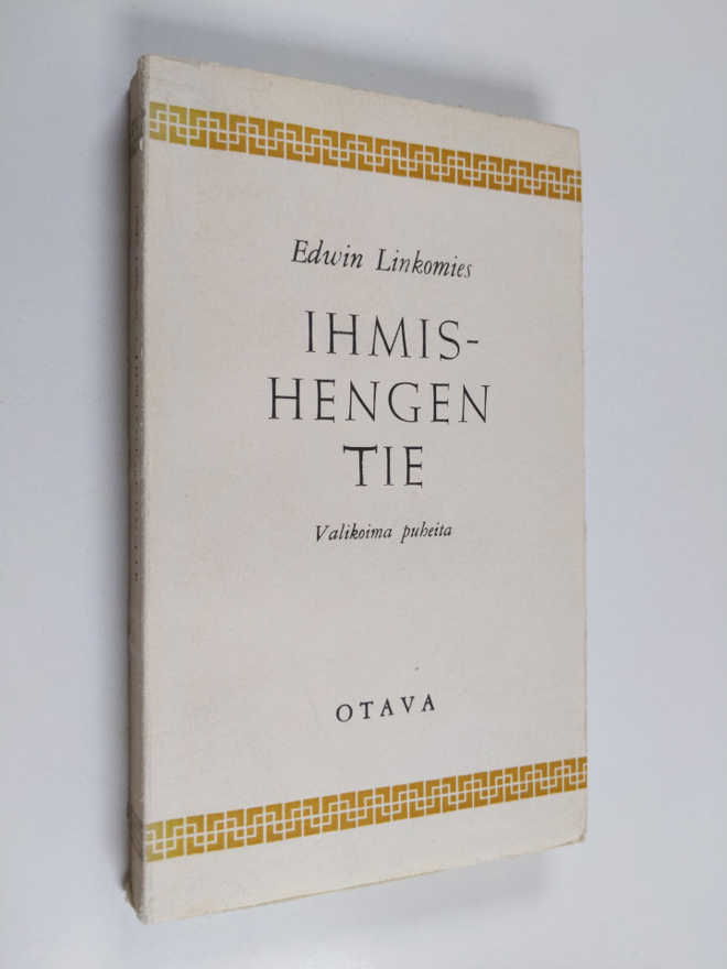 Edwin Linkomies : Ihmishengen tie : valikoima puheita