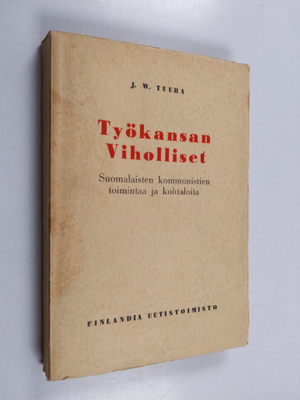 J. W. Tuura : Työkansan viholliset : suomalaisten kommuni...