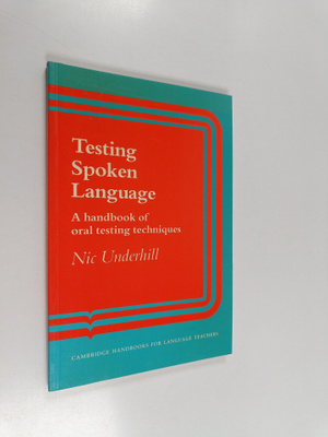Nic Underhill : Testing spoken language : a handbook of o...