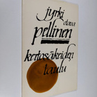 Jyrki Pellinen : Kertosäkeiden laulu - pikkukuva 1