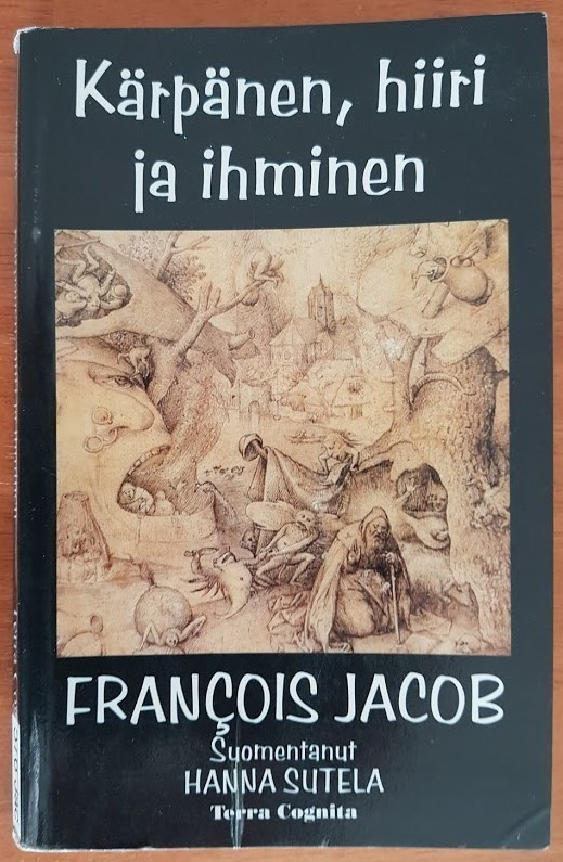Francois Jacob: Kärpänen, hiiri ja ihminen