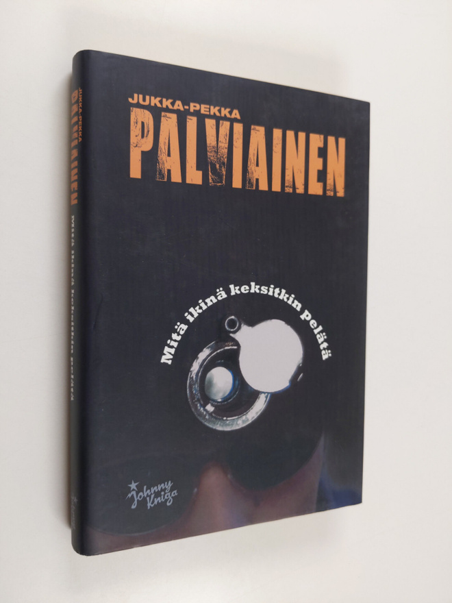Jukka-Pekka Palviainen : Mitä ikinä keksitkin pelätä