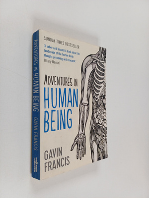 Gavin Francis : Adventures in human being