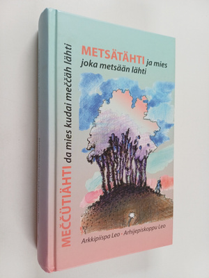 Alan Leo : Metsätähti ja mies joka metsään lähti = Meccut...